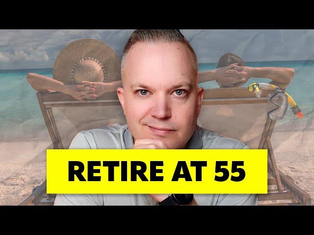 Want To Retire At 55? Your Plan Will Need This