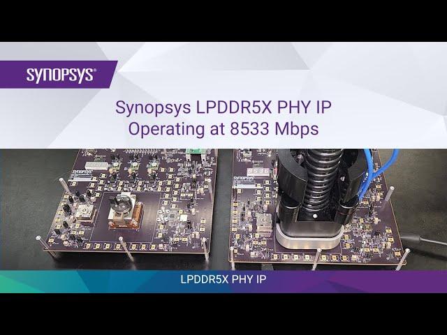 Synopsys LPDDR5X Test Chip Demo Operating at a Blazing 8533 Mbps | Synopsys