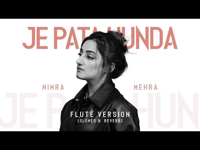 Je Pata Hunda | Flute Version | Slowed & Reverb | Instrumental