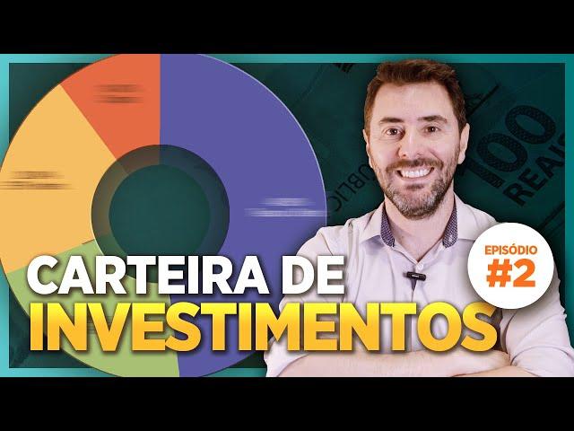 CARTEIRA DE INVESTIMENTO 2025: como montar uma carteira de investimentos?  [episódio #02]