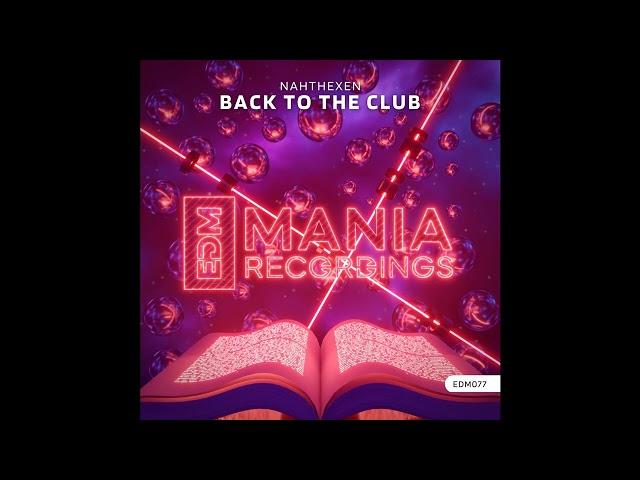 |Big Room| Nahthexen - Back To The Club (Extended Mix) [EDM Mania Recordings] (New Chapter Ep 3/6)