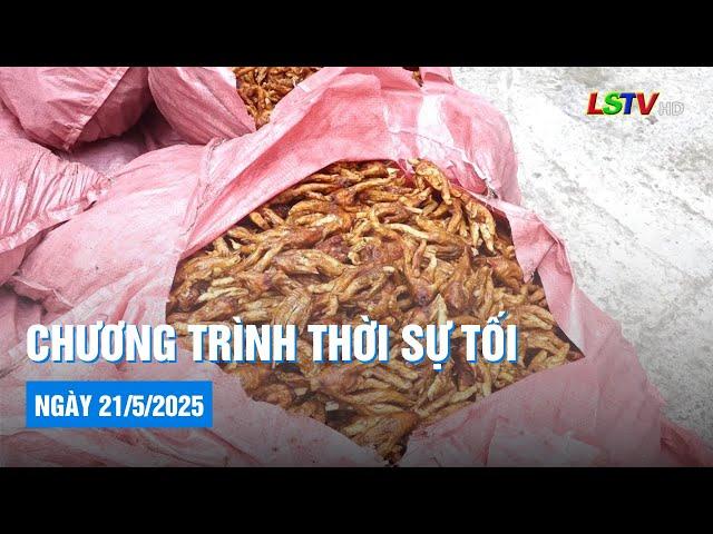 Chương trình thời sự tối ngày 21/5/2025 | Tin tức thời sự Lạng Sơn hôm nay | LSTV