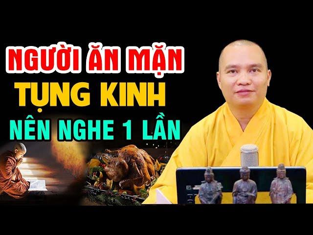 Người Ăn Mặn Tụng Kinh Nên Nghe 1 Lần - Thầy Thích Đạo Thịnh