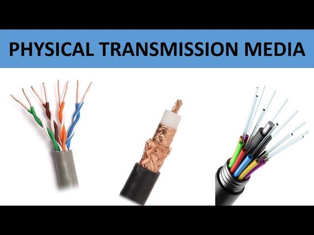 Types of Physical Transmission Media || Twisted Pair Cable, Coaxial Cable, Fiber Optic Cable