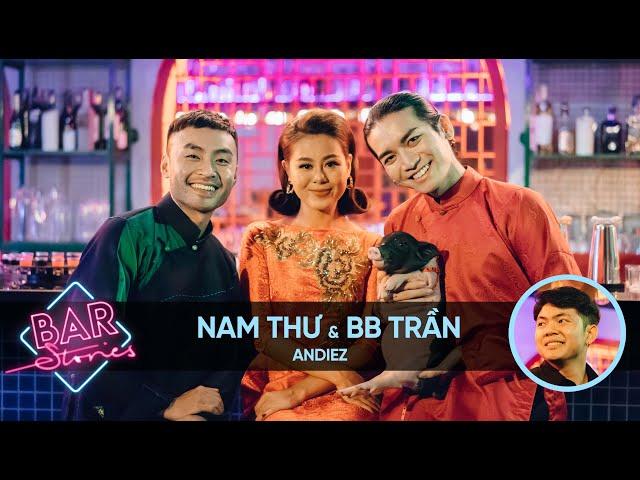 Nam Thu, BB Tran: Sexual compatibility is a must in a relationship | BAR STORIES EP 16