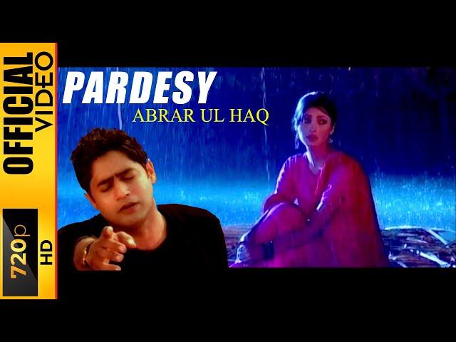 PARDESY - ABRAR UL HAQ - NACHAAN MAIN ODHAY NALL