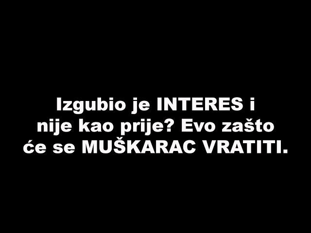 Izgubio je INTERES i nije kao prije? Evo zašto će se MUŠKARAC VRATITI