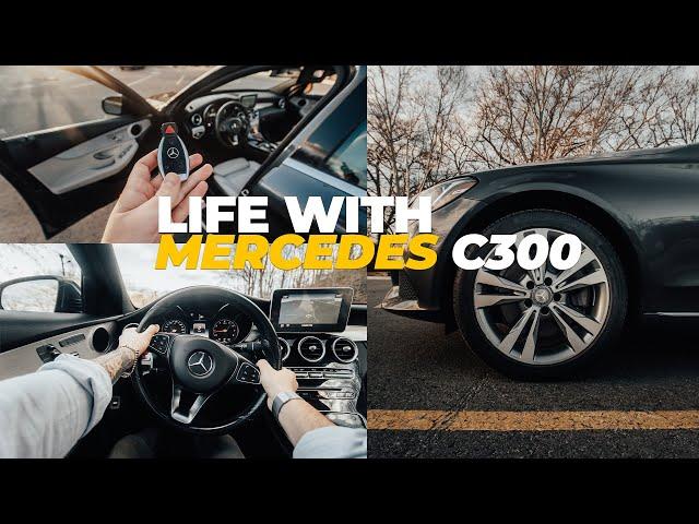 Was this a BIG Mistake? Life with Mercedes-Benz C300