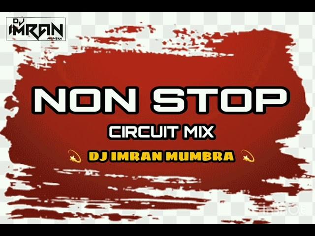 Circuit Mix Non Stop (Dj ImR@N Mumbra)
