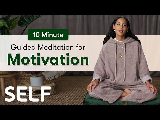 10 Minutes Of Guided Meditation For Motivation | SELF