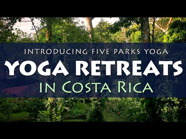 Costa Rica Yoga Retreats with Five Parks Yoga