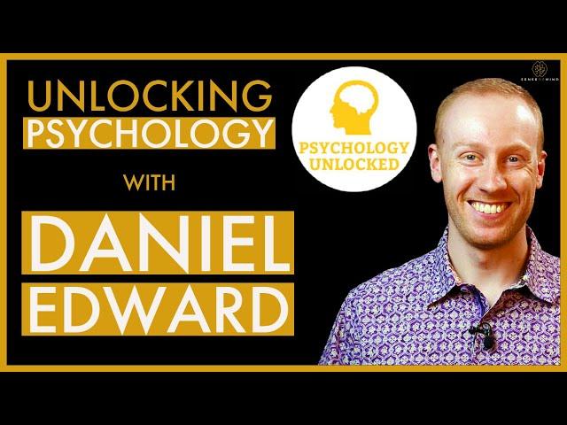 Psychology Unlocked! A Conversation with Daniel Edward