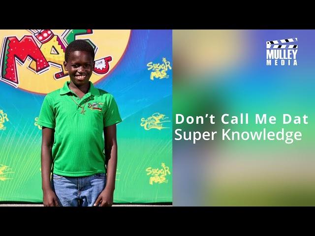 Super Knowledge- Don't Call Me Dat