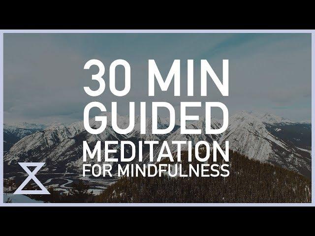 30 Minute Guided Meditation for Mindfulness