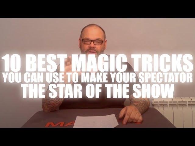 10 Best Magic Tricks You Can Use To Make Your Spectator The Star Of The Show