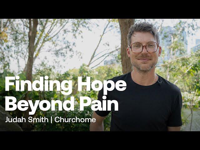 Finding Hope Beyond Pain | Judah Smith