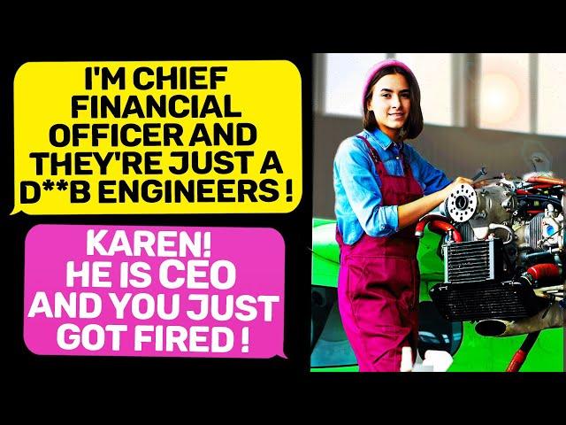 I'm Chief Financial Officer and You're Just an Engineer ! Karen!  The CEO fired You | r/ProRevenge