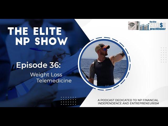 Elite NP Podcast #36: Weight Loss Telemedicine