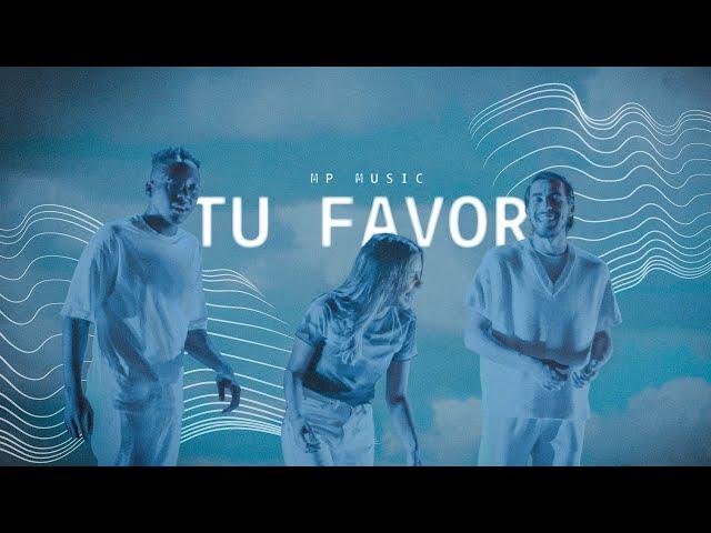 MP MUSIC | Tu favor  (Videoclip oficial)