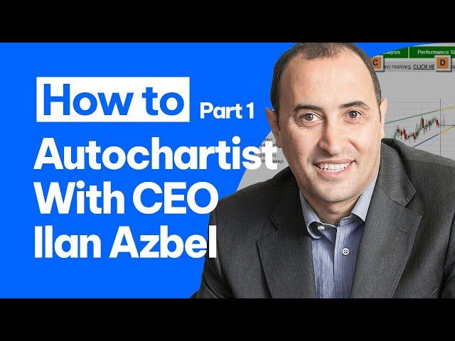 How to use Autochartist with CEO Ilan Azbel. Part 1. #Forex #Webinar