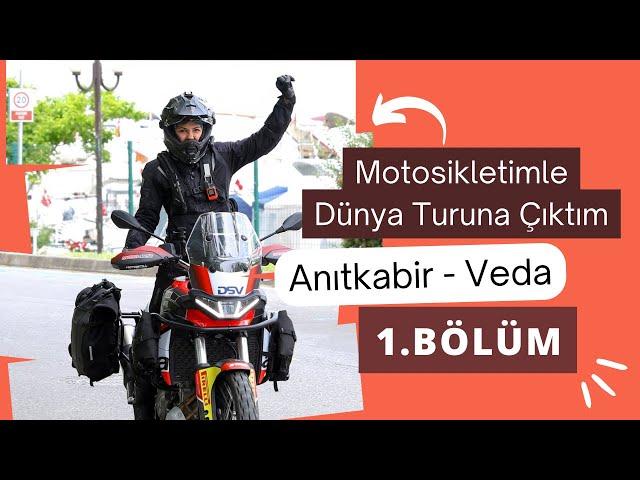 Dünya Turu Başladı - İstanbul Ankara - Vedalar Can Yakıyor! S1-B1 #dünyaturu #motosiklet #aprilia