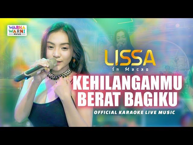 KEHILANGANMU BERAT BAGIKU - LISSA IN MACAO (LIVE KARAOKE)