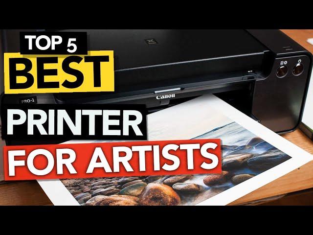  TOP 5 Best Printer for Art Prints and Artists | 2024 guide