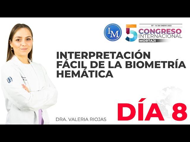 Interpretación de Biometría Hemática | 5to Congreso Internacional Mortaji de Medicina | Día 8