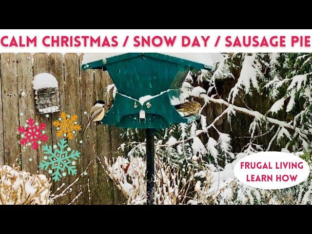 Frugal Living Calm Christmas & Snow Day & Sausage Pie Recipe