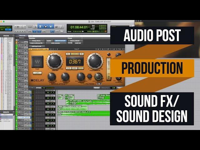 Audio Post Production for Film 101 - Sound Effects Editing and Sound Design in Pro Tools