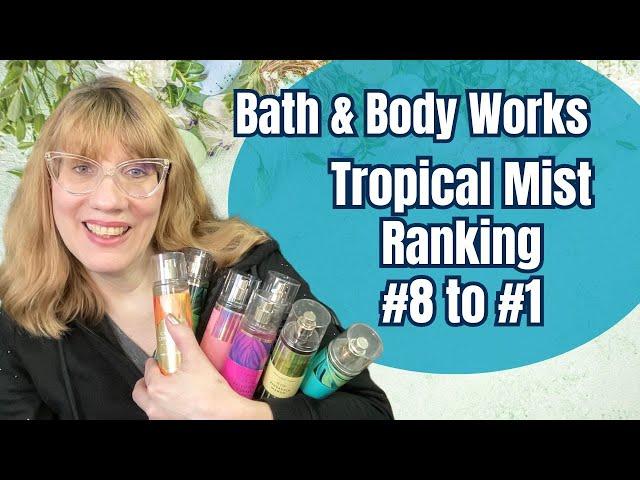 Bath & Body Works Tropical Mist Ranking #8 to #1