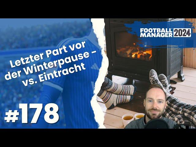 Let's Play Football Manager 2024 - Karriere 2 | #178 - Letzter Part vor der Winterpause!