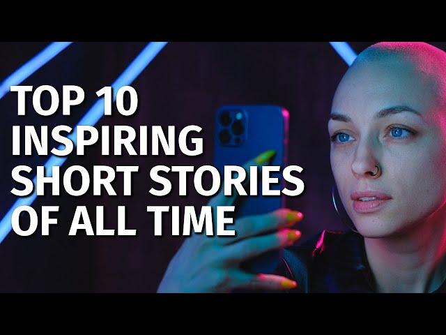 Top 10 Inspiring Short Stories of All Time | Motivational & Inspirational Short Stories