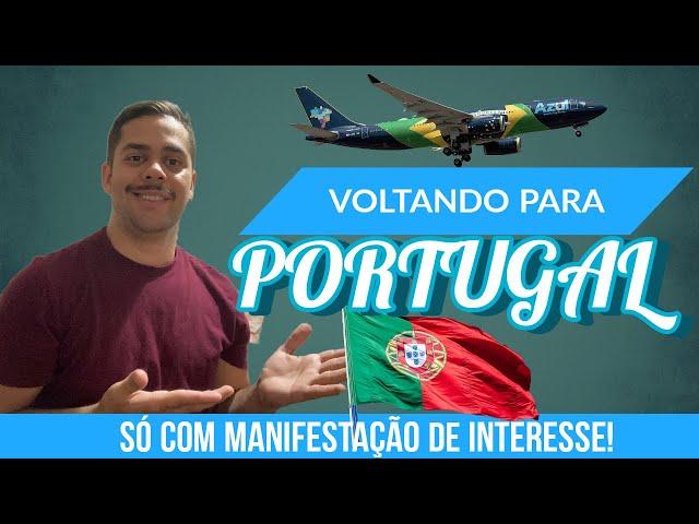 Voltando para Portugal  só com manifestação de interesse, como foi minha imigração