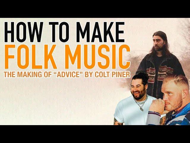 How To Make A Folk Song | Folk Music Production Tutorial With Colt Piner