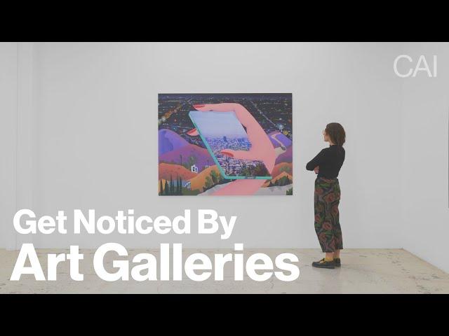 How To Get Noticed by Art Galleries — How To Get Your Art In A Gallery (3/4)