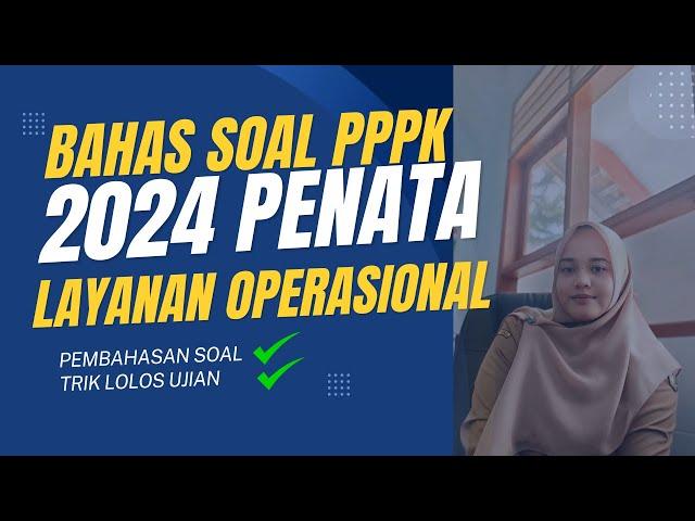 SOAL PENATA LAYANAN OPERASIONAL PPPK TEKNIS 2024 #pppkteknis