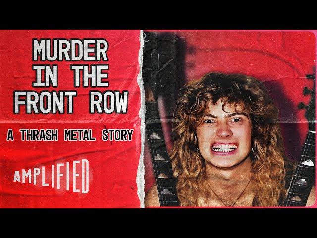 Murder In The Front Row: The San Francisco Bay Area Thrash Metal Story | Amplified