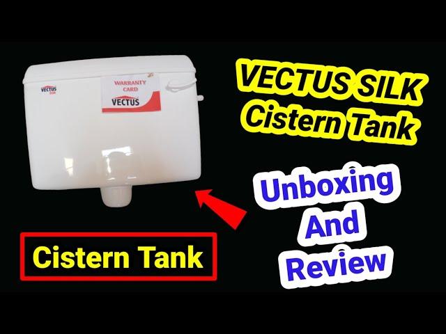 VECTUS SILK Cistern Tank Unboxing And Review | in hindi | 2020