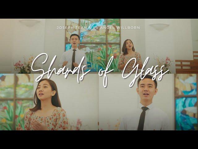 Shards of Glass | Joseph Tean & Ev Angel Willborn | Cover [Official Music Video]