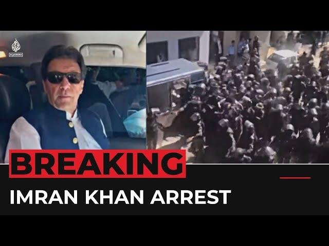 Imran Khan arrested live news: Ex-Pakistani PM taken into custody