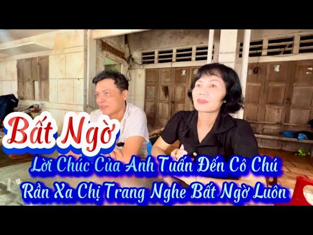 Bất ngờ chị trang khi nghe lời chúc của anh tuấn đến cô chú anh chị em rần xa trước đám cưới