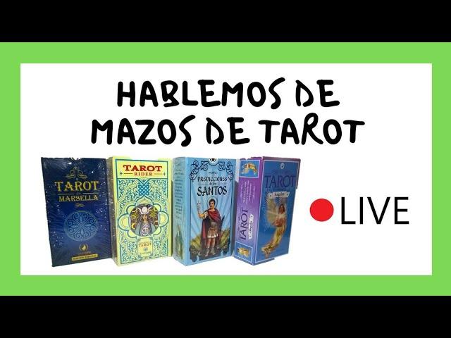 HABLEMOS DE MAZOS DE TAROT: LA COLECCIÓN COMPLETA - LIVE