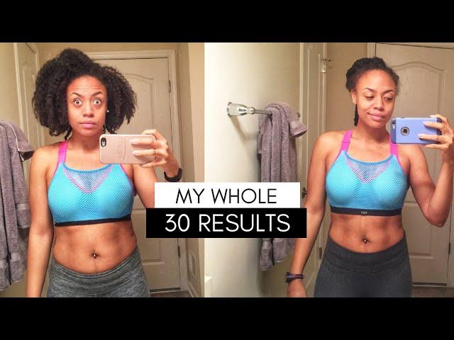 MY WHOLE 30 PROGRAM RESULTS | Kaisha Creates