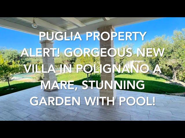 Puglia Property Alert! Gorgeous New Villa in Polignano a Mare. Stunning Garden and Pool €350,000