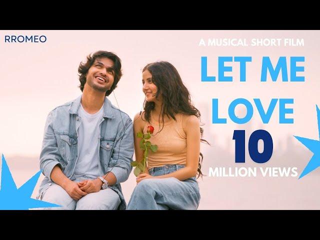 Rromeo New Album | Let Me Love (Musical Short Film) | Kyun Hum, Waqt, Let Me Love, Pardes Songs