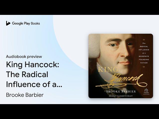 King Hancock: The Radical Influence of a… by Brooke Barbier · Audiobook preview