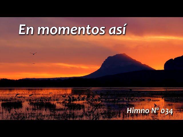 En momentos así Himno 034