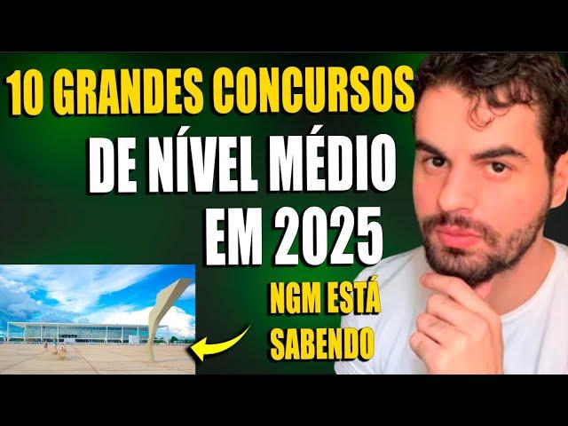 10 GRANDES CONCURSOS DE NÍVEL MÉDIO PARA 2025! (MILHARES DE VAGAS)