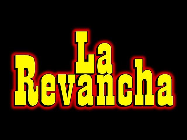 La Revancha ME ESTA MATANDO ESTE LOCO AMOR | LA REVANCHA ÉXITOS GRUPEROS 90S